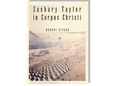 Zachary Taylor in Corpus Christi 