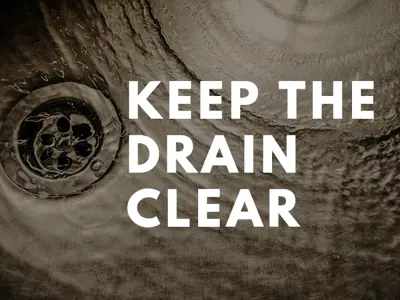 Keep the Drain Clear